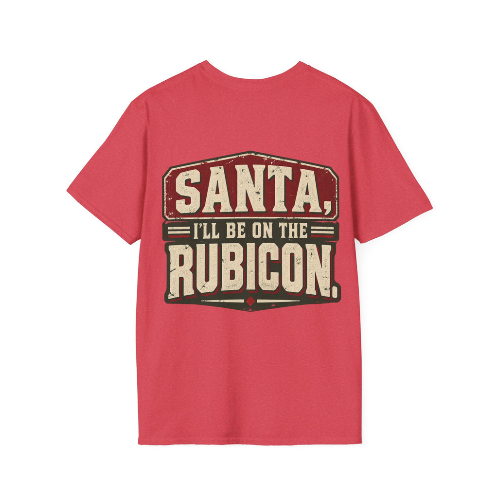 Santa, I’ll Be on the Rubicon T-Shirt