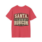 Santa, I’ll Be on the Rubicon T-Shirt