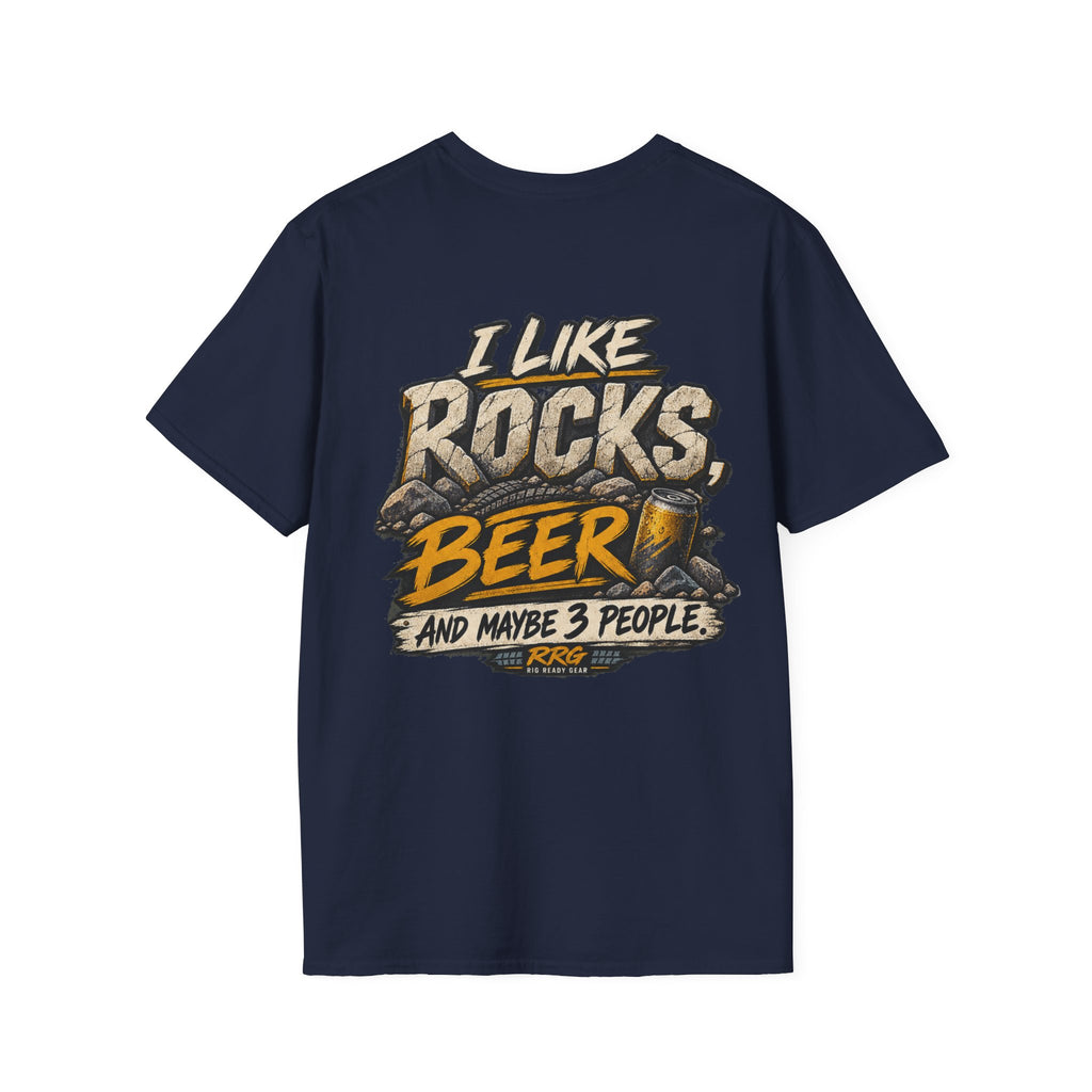 I LIKE ROCKS, BEER, AND MAYBE 3 PEOPLE.