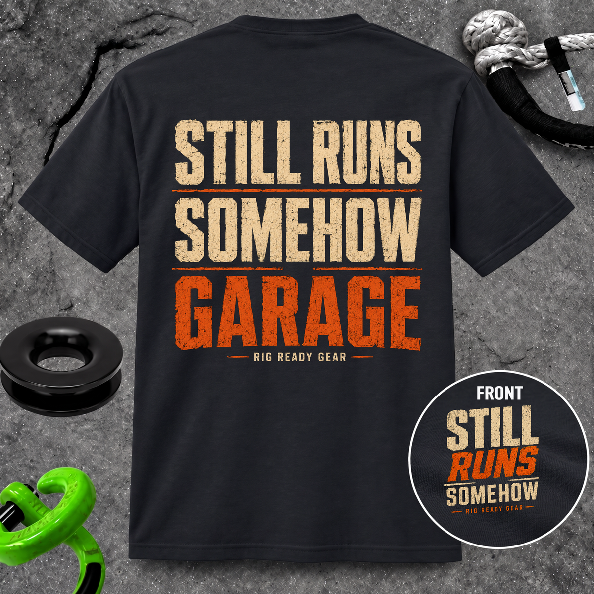Still Runs Somehow — Garage Built T-Shirt