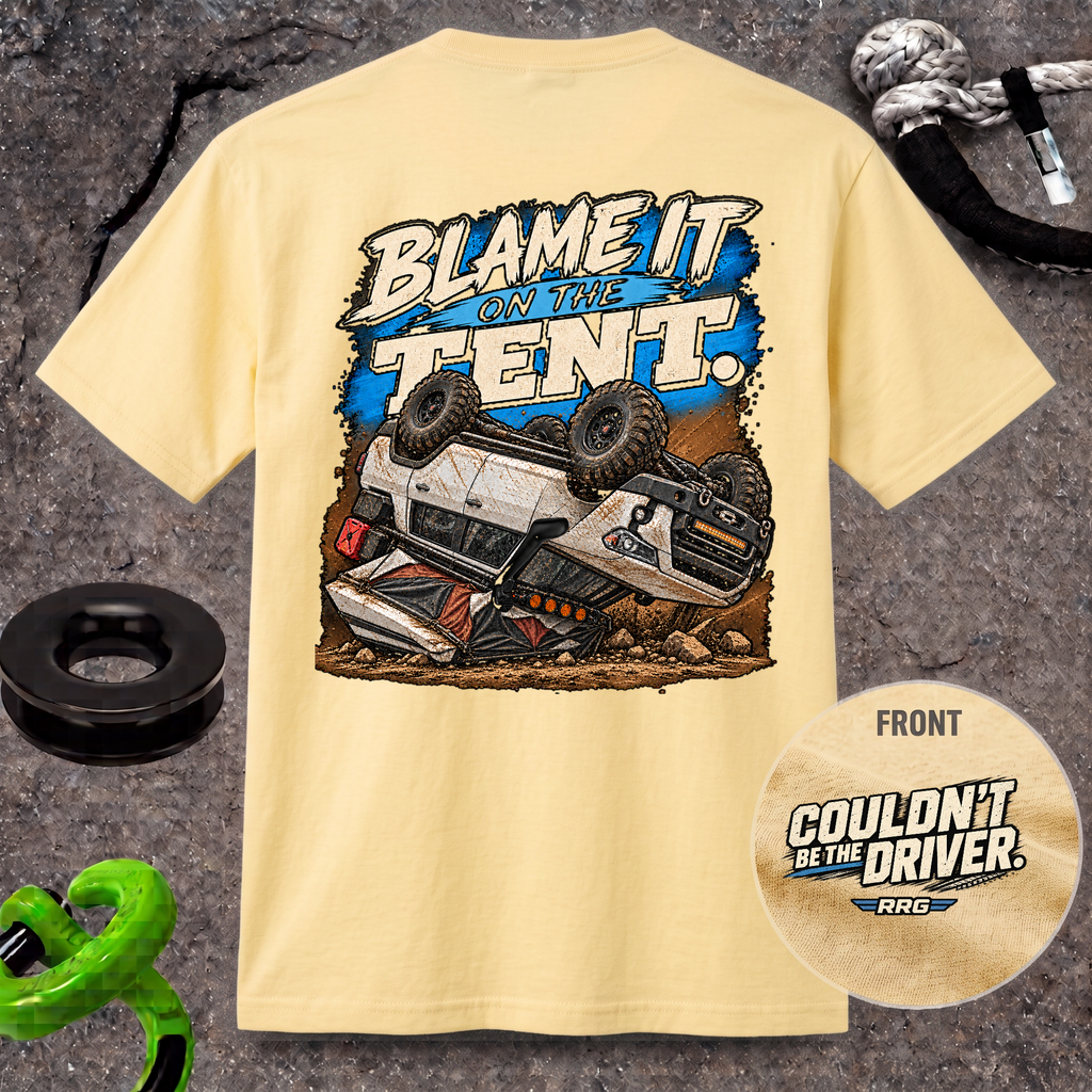 Blame It on the Tent. T-shirt