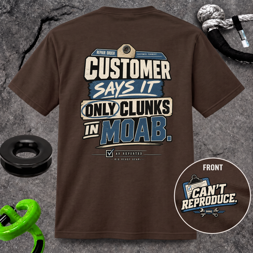 Customer Says It Only Clunks in Moab T-shirt