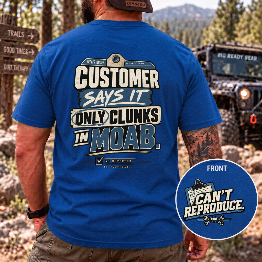 Customer Says It Only Clunks in Moab T-shirt
