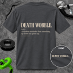 DEATH WOBBLE. T-shirt