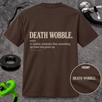 DEATH WOBBLE. T-shirt