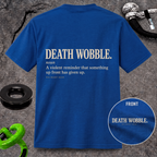 DEATH WOBBLE. T-shirt