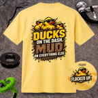 Ducks on the Dash. Mud on Everything Else. T-shirt