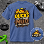 Ducks on the Dash. Mud on Everything Else. T-shirt