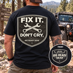 Fix It Don’t Cry Tee | Rig Ready Gear Shirt
