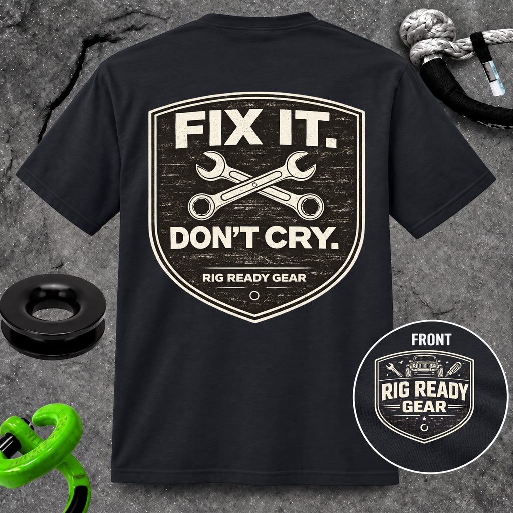 Fix It Don’t Cry Tee | Rig Ready Gear Shirt