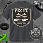 Fix It Don’t Cry Tee | Rig Ready Gear Shirt
