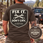 Fix It Don’t Cry Tee | Rig Ready Gear Shirt