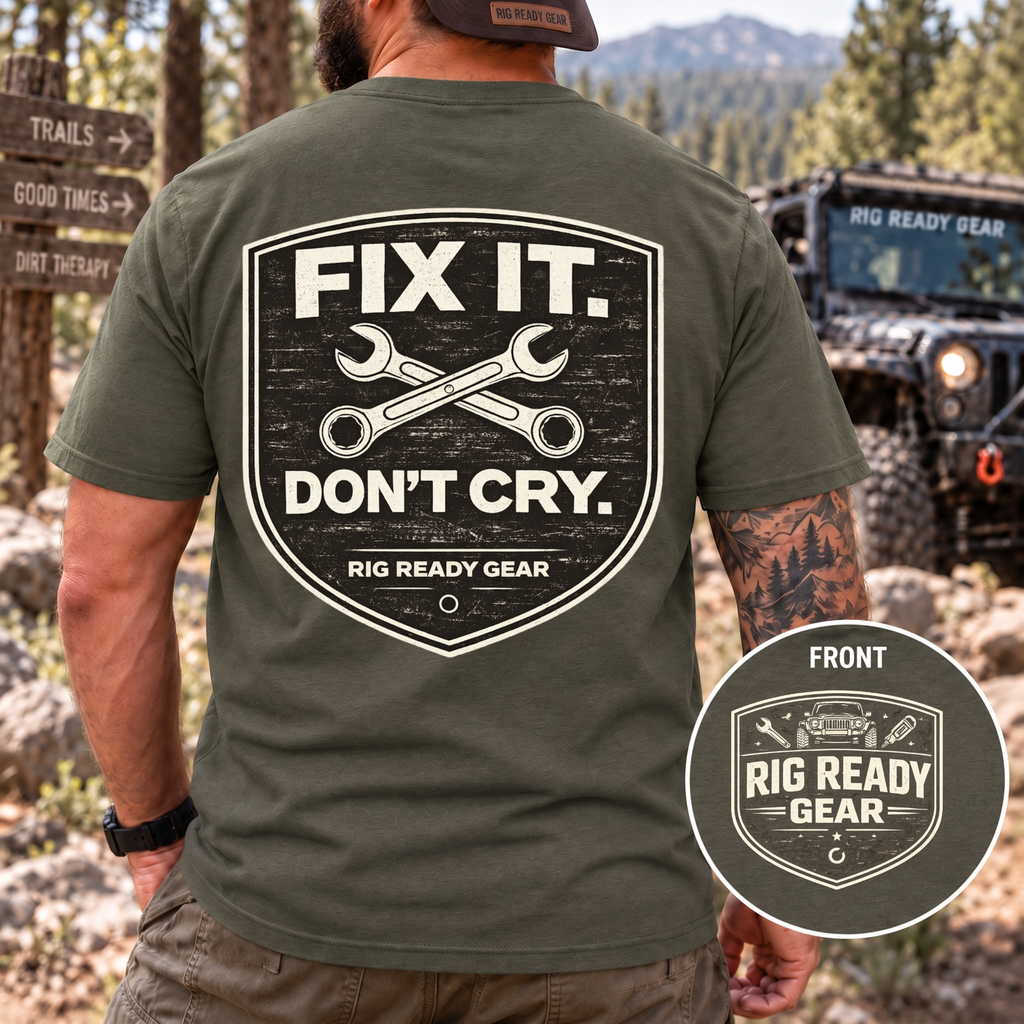 Fix It Don’t Cry Tee | Rig Ready Gear Shirt
