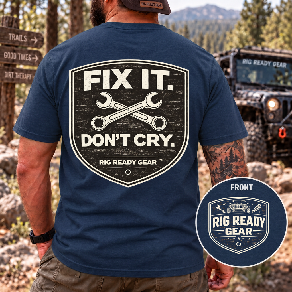 Fix It Don’t Cry Tee | Rig Ready Gear Shirt