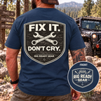 Fix It Don’t Cry Tee | Rig Ready Gear Shirt