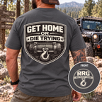 Get Home or Die Trying — Winch Recovery T-Shirt