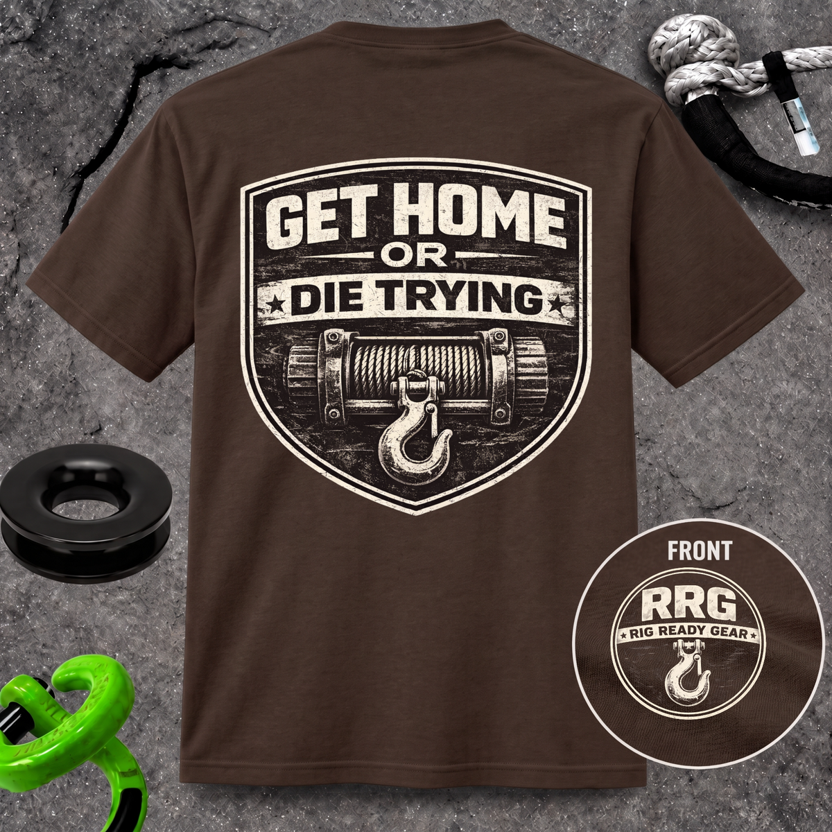 Get Home or Die Trying — Winch Recovery T-Shirt