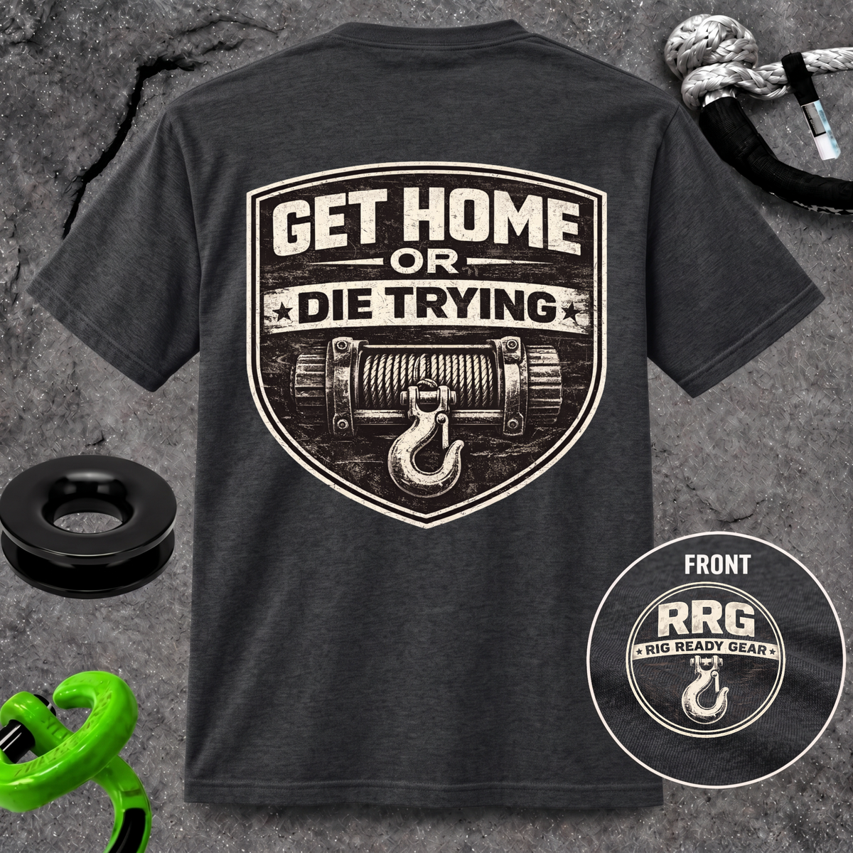 Get Home or Die Trying — Winch Recovery T-Shirt