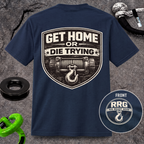 Get Home or Die Trying — Winch Recovery T-Shirt