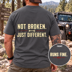 Not Broken. Just Different. — Runs Fine T-Shirt