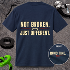 Not Broken. Just Different. — Runs Fine T-Shirt