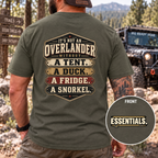 It’s Not an Overlander Without the Essentials T-Shirt