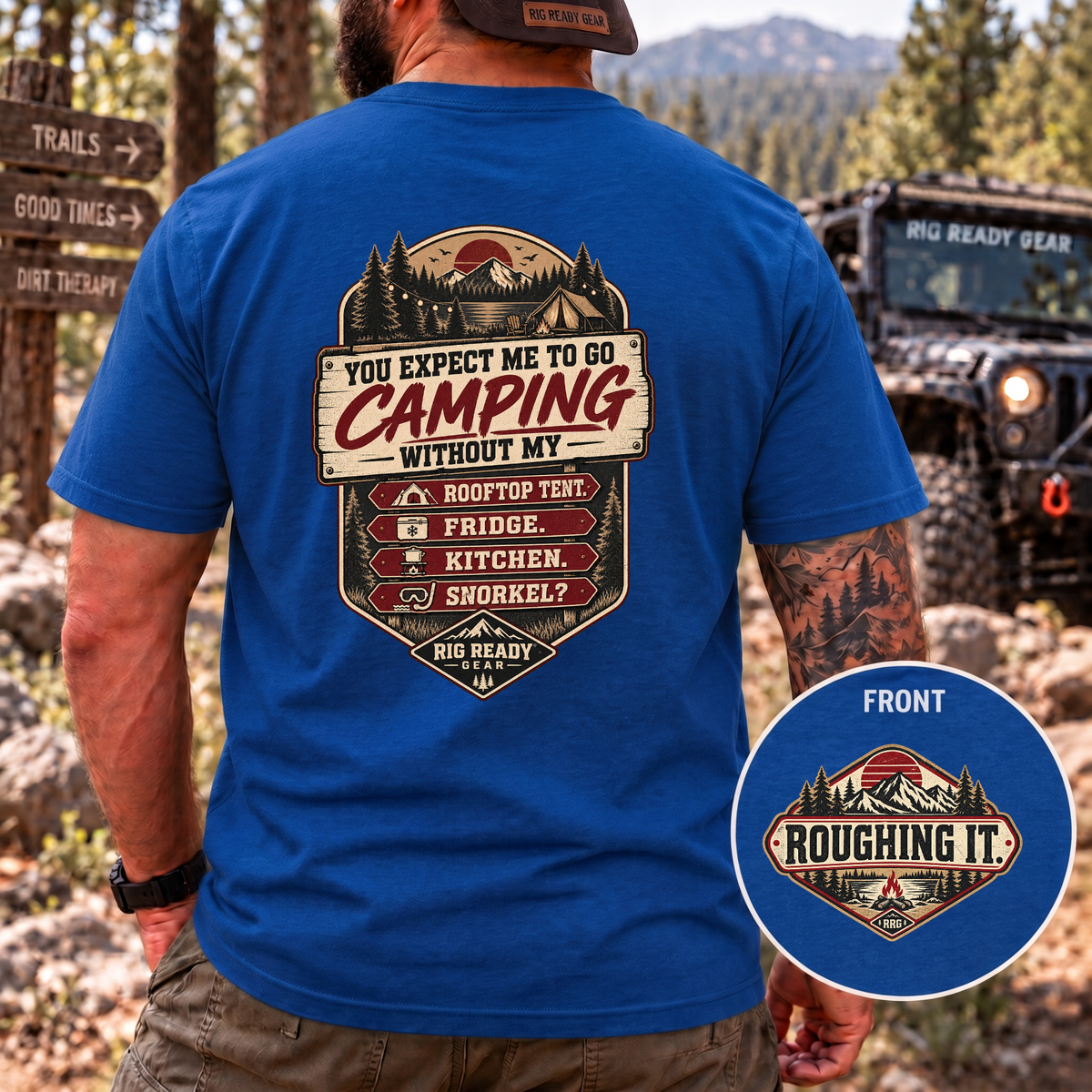 You Expect Me to Go Camping Without My Rooftop Tent? T-shirt