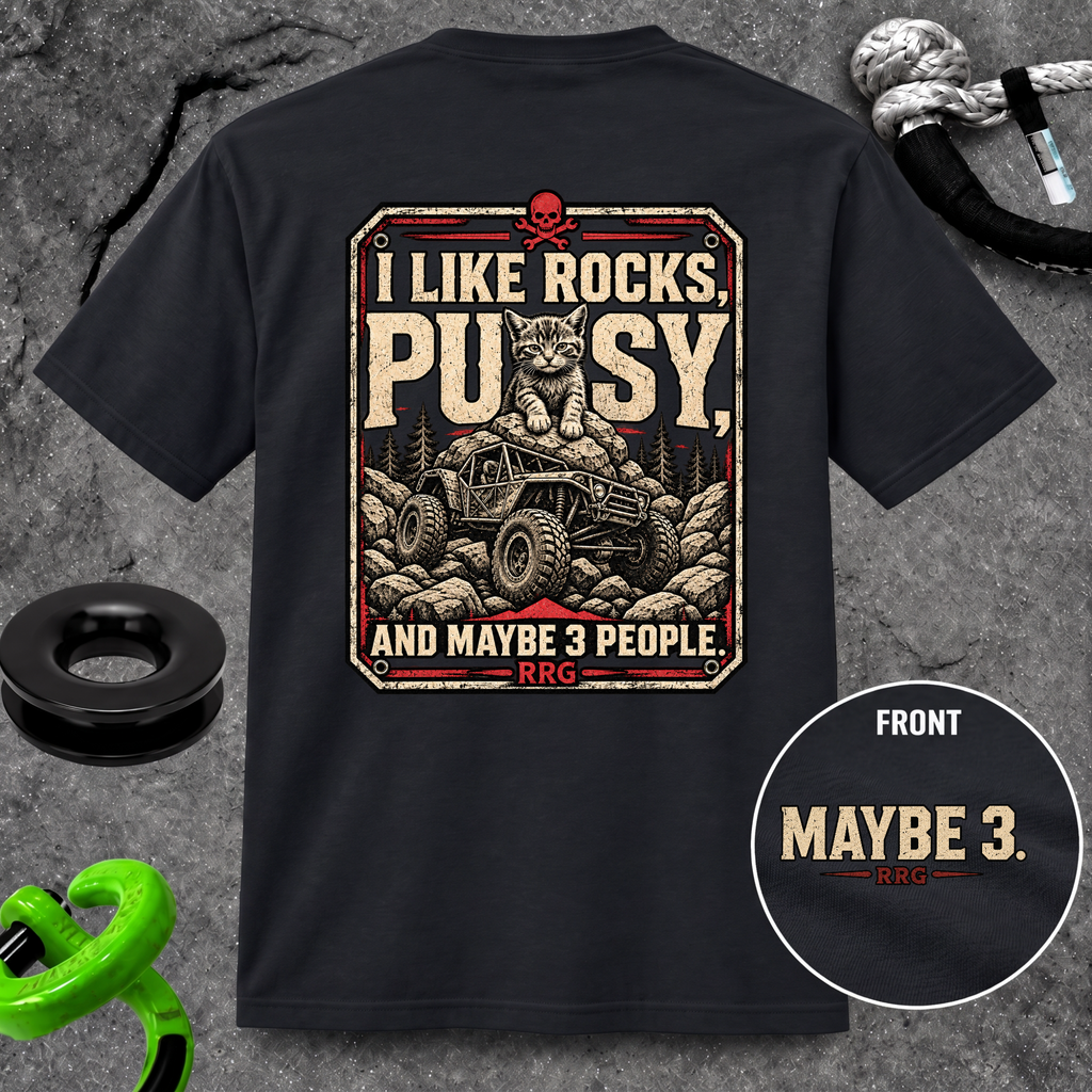 I Like Rocks, Pus*y, and Maybe 3 People T-shirt