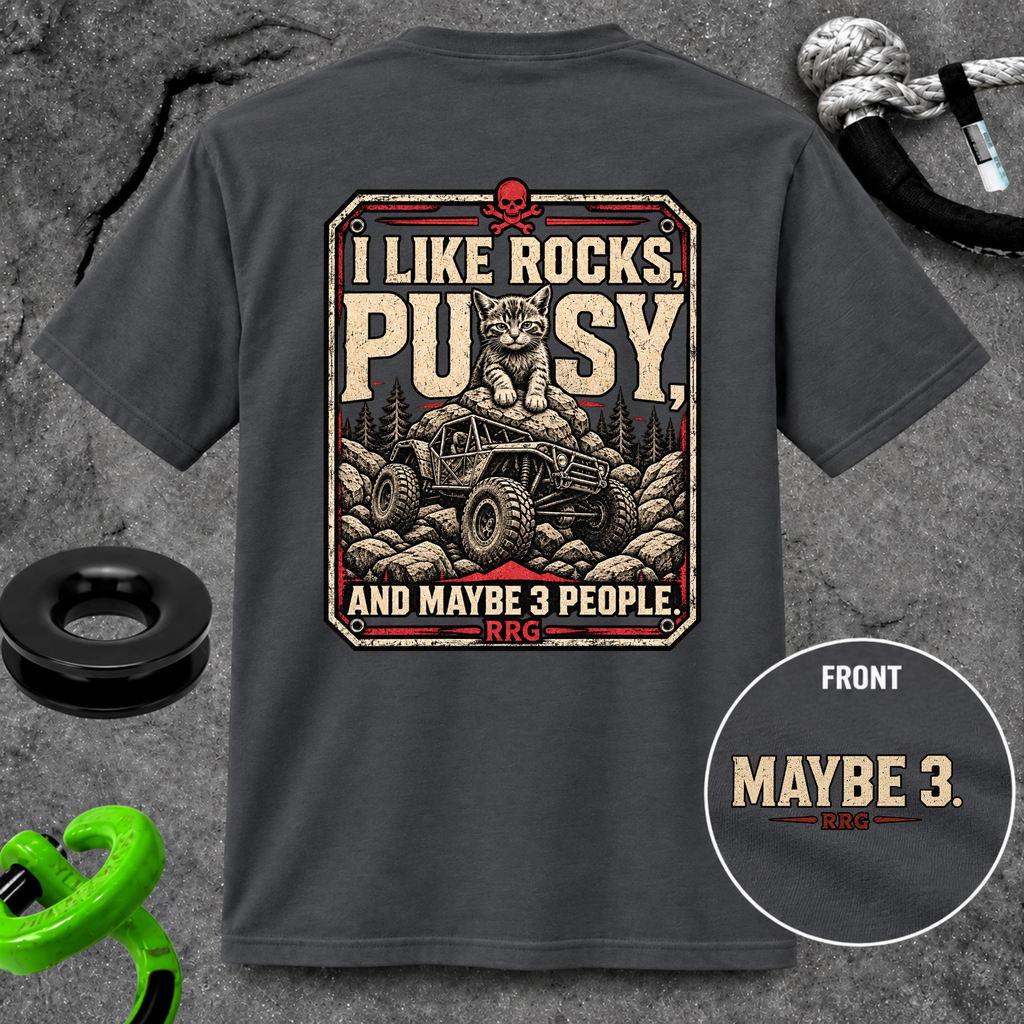 I Like Rocks, Pus*y, and Maybe 3 People T-shirt