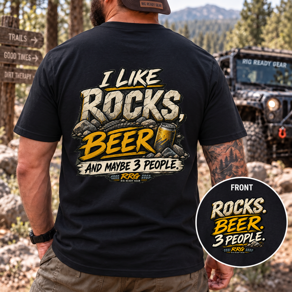 I LIKE ROCKS, BEER, AND MAYBE 3 PEOPLE.