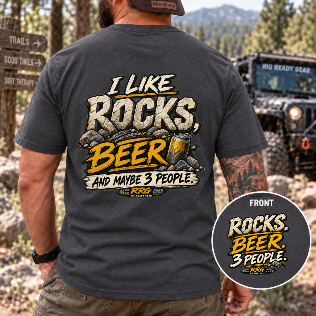 I LIKE ROCKS, BEER, AND MAYBE 3 PEOPLE.