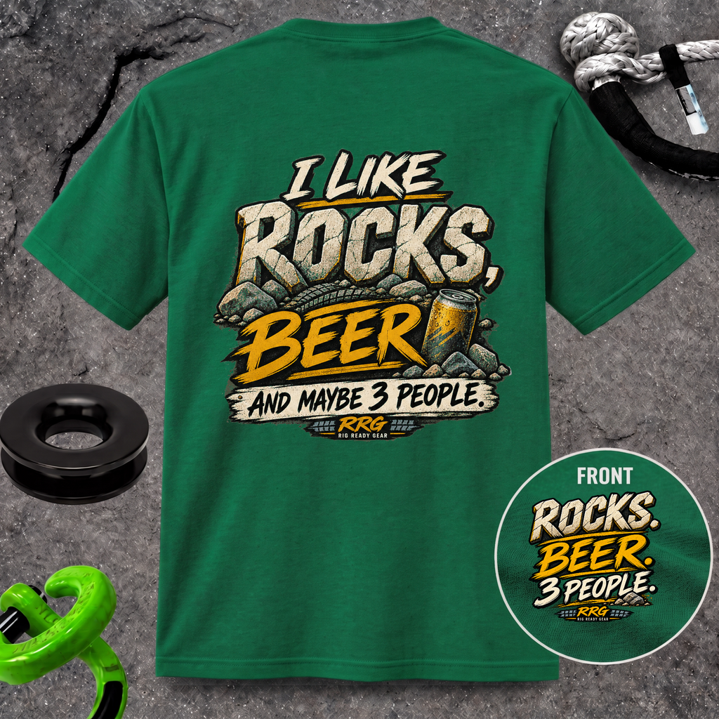 I LIKE ROCKS, BEER, AND MAYBE 3 PEOPLE.