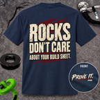 Rocks Don't Care About Your Build Sheet T-shirt
