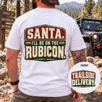 Santa, I’ll Be on the Rubicon T-Shirt