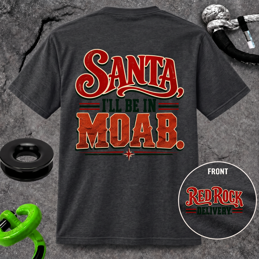 Santa, I’ll Be in Moab T-Shirt