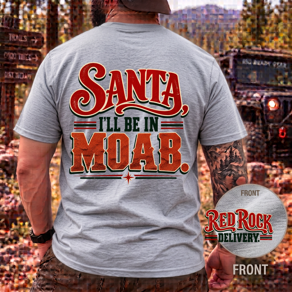 Santa, I’ll Be in Moab T-Shirt