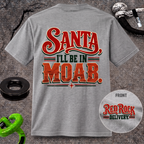 Santa, I’ll Be in Moab T-Shirt