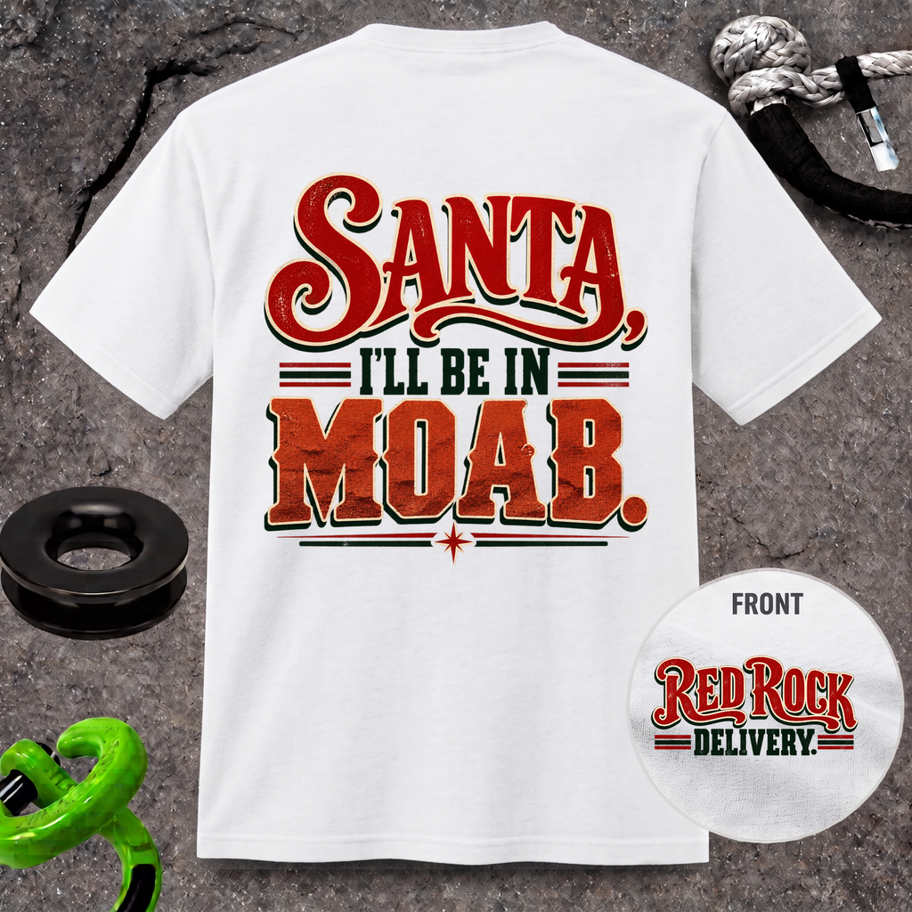 Santa, I’ll Be in Moab T-Shirt