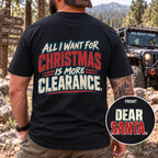 All I Want for Christmas Is More Clearance T-Shirt
