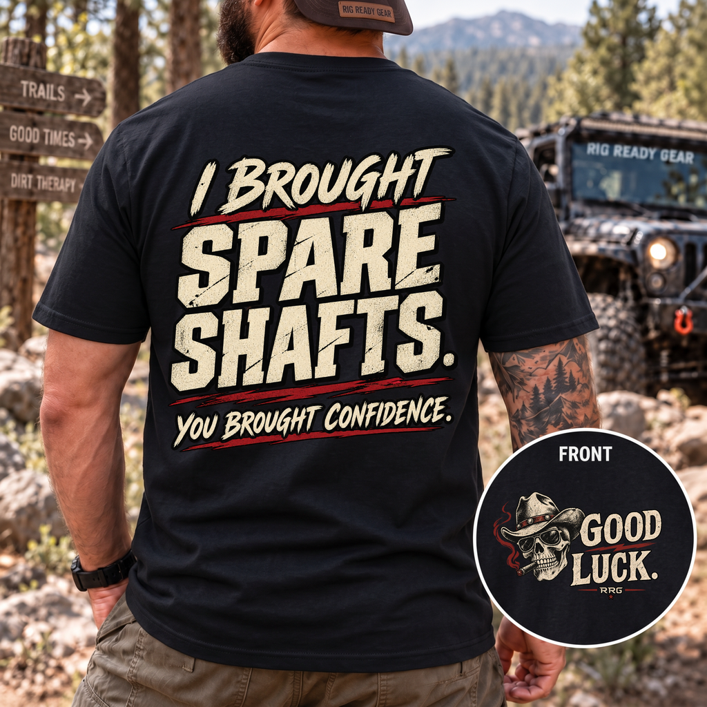 I Brought Spare Shafts. You Brought Confidence. T-shirt