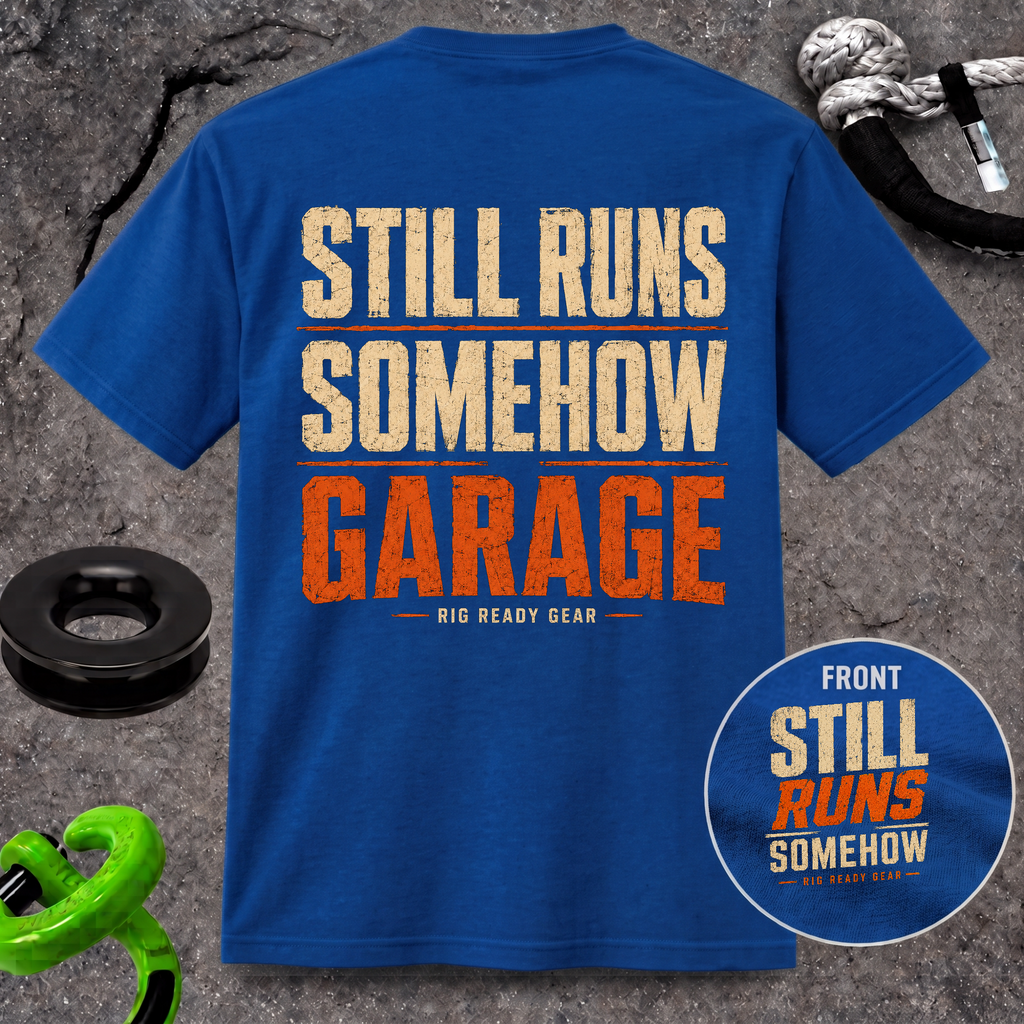 Still Runs Somehow — Garage Built T-Shirt