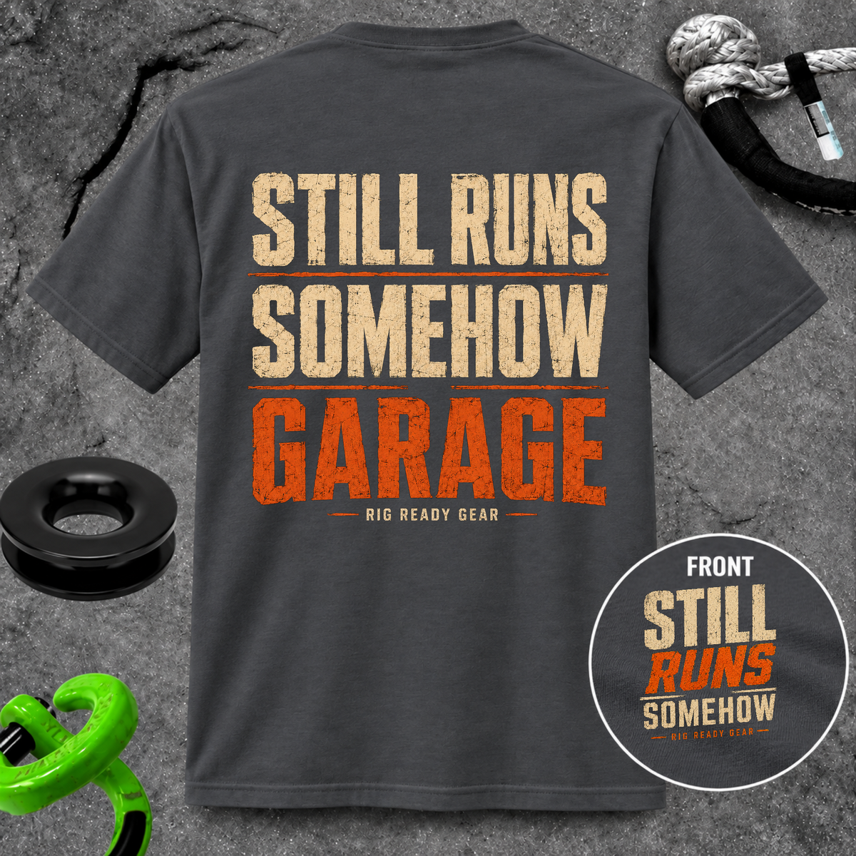 Still Runs Somehow — Garage Built T-Shirt