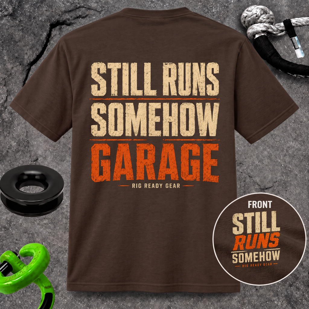Still Runs Somehow — Garage Built T-Shirt