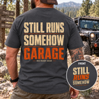 Still Runs Somehow — Garage Built T-Shirt