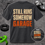 Still Runs Somehow — Garage Built T-Shirt