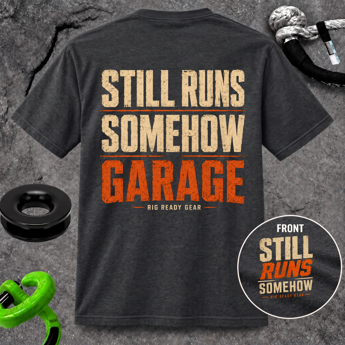 Still Runs Somehow — Garage Built T-Shirt