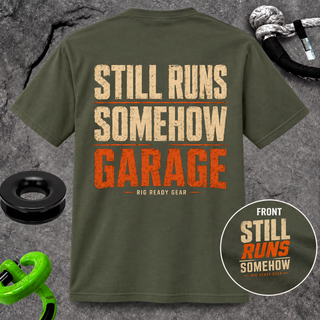 Still Runs Somehow — Garage Built T-Shirt