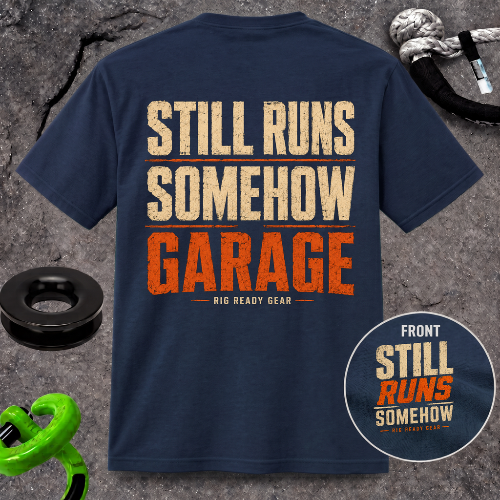 Still Runs Somehow — Garage Built T-Shirt