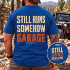 Still Runs Somehow — Garage Built T-Shirt