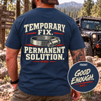 Temporary Fix. Permanent Solution. T-shirt